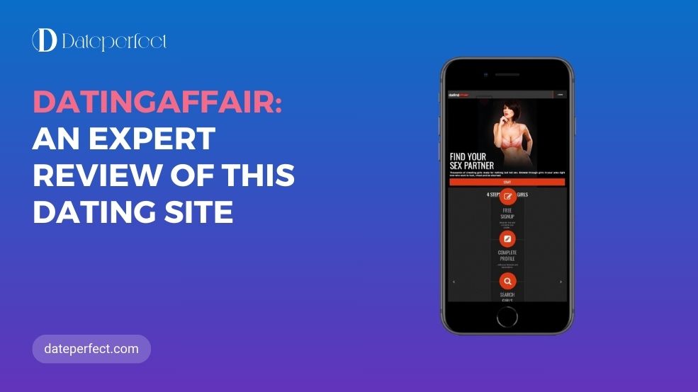 DatingAffair Reviews: The Best Site For Hookups and Adult Dating