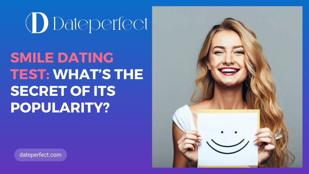 Smile Dating Test: What’s the Secret of its Popularity?