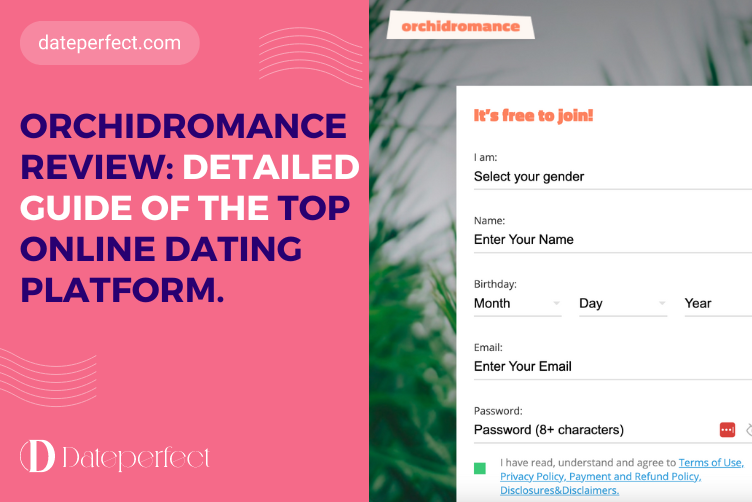 OrchidRomance Review: Detailed Guide Of The Top Online Dating Platform.