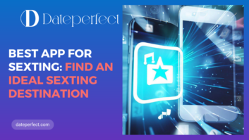 Best App For Sexting: Find An Ideal Sexting Destination