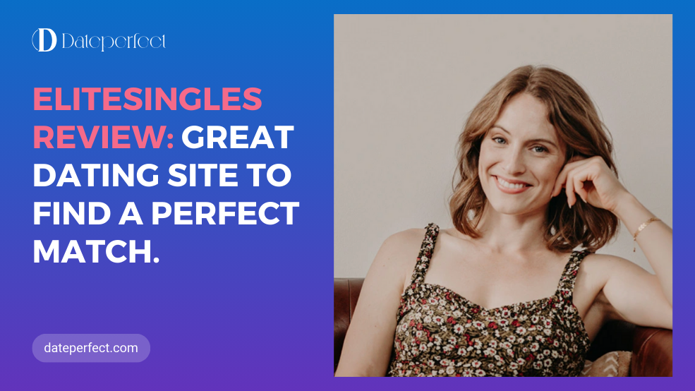 EliteSingles vs Match: Which is the right dating site for you? - DatingScout