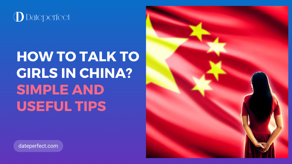 How to Talk to Girls in China? Simple and Useful Tips.