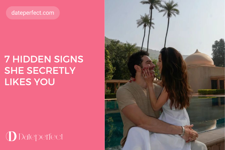 7 Hidden Signs She Secretly Likes You