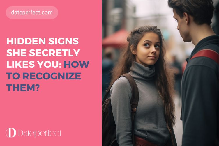 7 Hidden Signs She Secretly Likes You