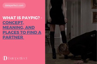 What Is Paypig?—Concept, Meaning, and Places to Find a Partner 